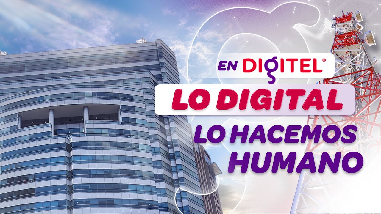 En Digitel, lo digital lo hacemos humano