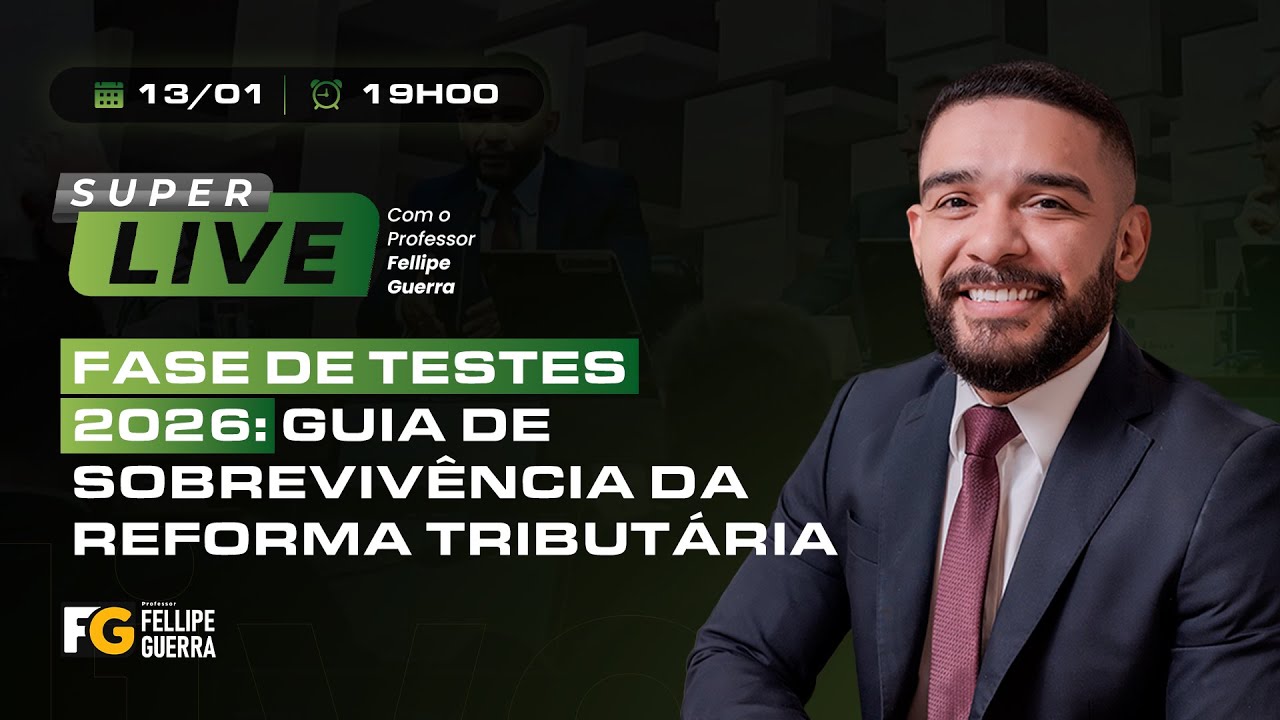 Fase de Testes 2026: Guia de Sobrevivência da Reforma Tributária