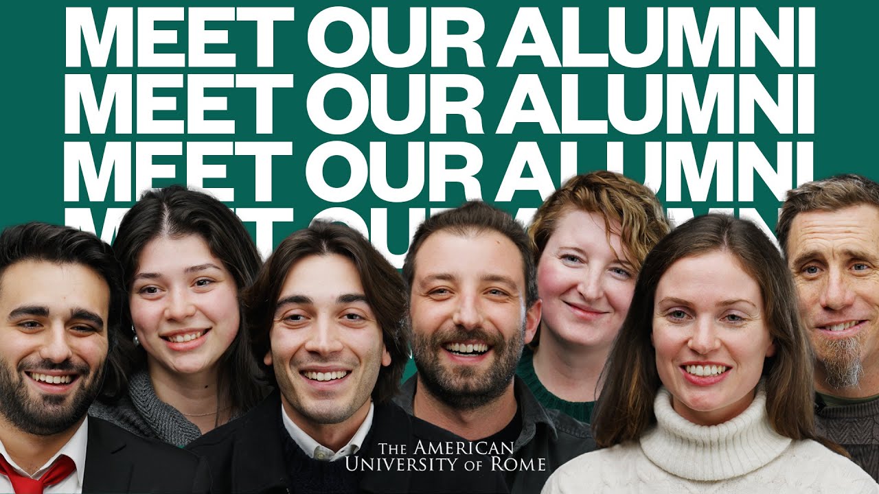 The American University of Rome: Meet our Alumni