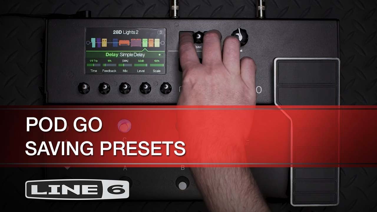 Line 6 | POD Go Quick Start Part Four: Saving Presets