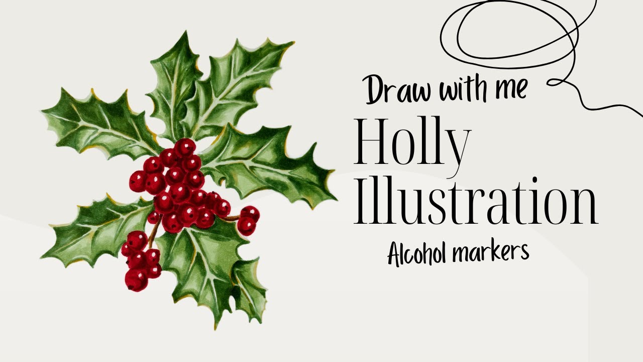 Draw with me: Holly Realistic Illustration \ Marker drawing