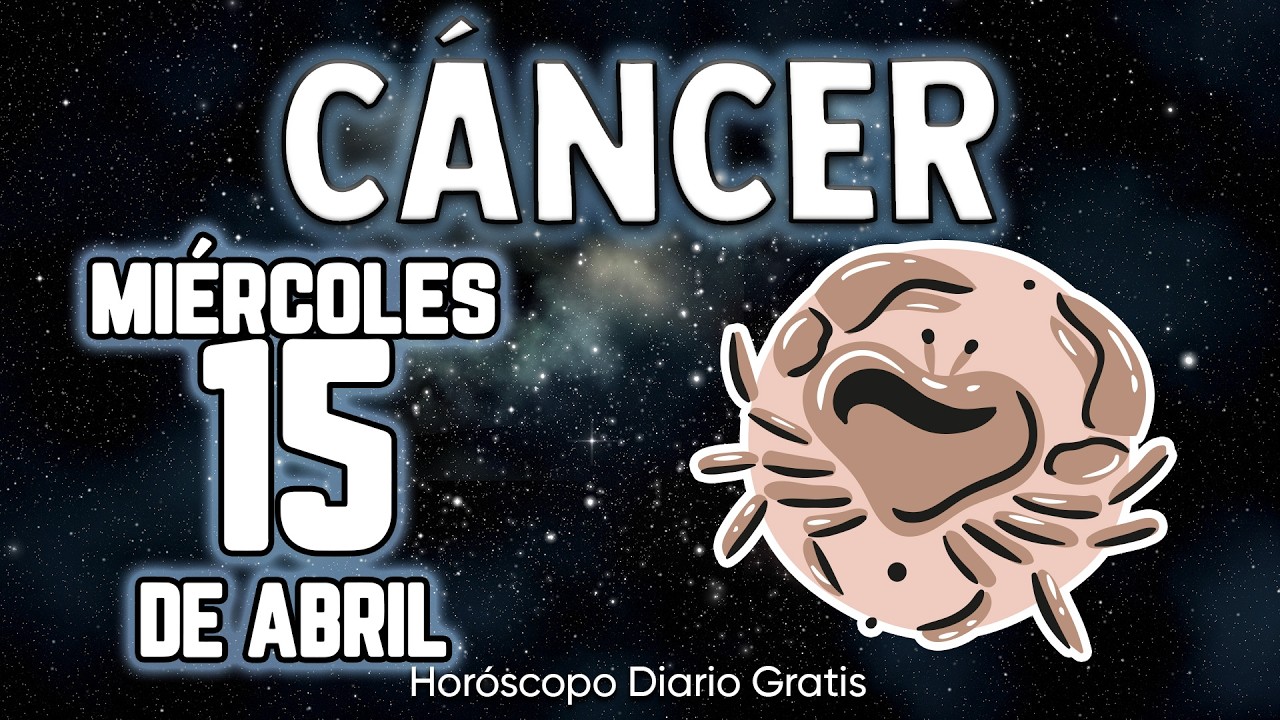 REVELACI&Oacute;N DIVINA DE HOY🤗🙏 AVISO IMPACTANTE❗️😰 c&aacute;ncer ♋ Hor&oacute;scopo diario 15 DE ABRIL 2026 🔮hor&oacute;scopo