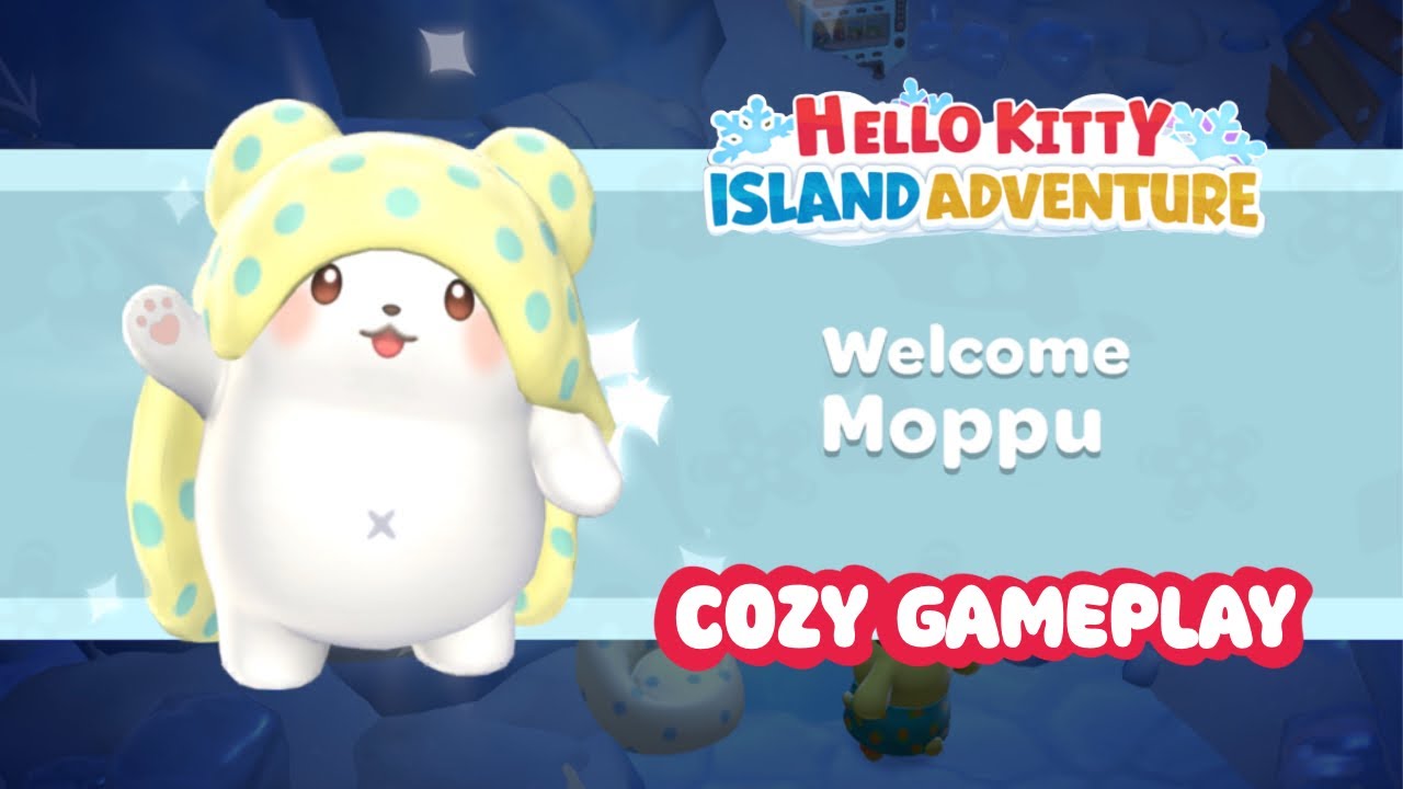 Welcome MOPPU! 👾❄️Hello Kitty Island Adventure🥤COZY GAMEPLAY Part 153! + Pompompurin, 2.12 Update