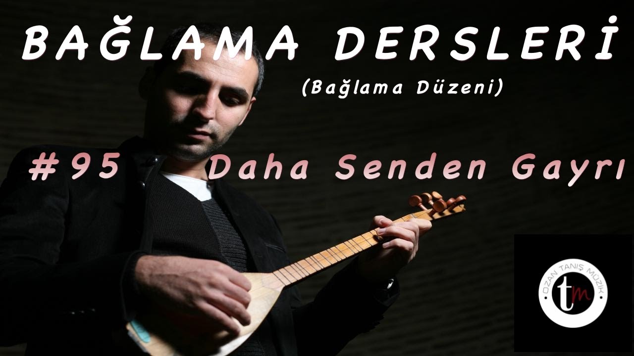 Bağlama Dersleri 95 - Daha Senden Gayrı