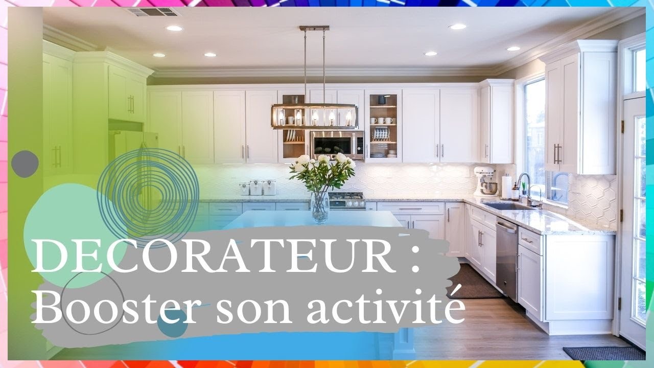 Décorateur : 5 idées pour BOOSTER son activité !