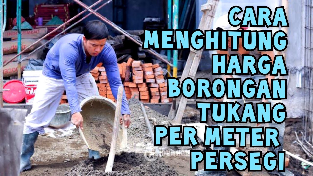 CARA MENGHITUNG HARGA BORONGAN TUKANG PER METER PERSEGI 🛑 BANGUN RUMAH 1 LANTAI