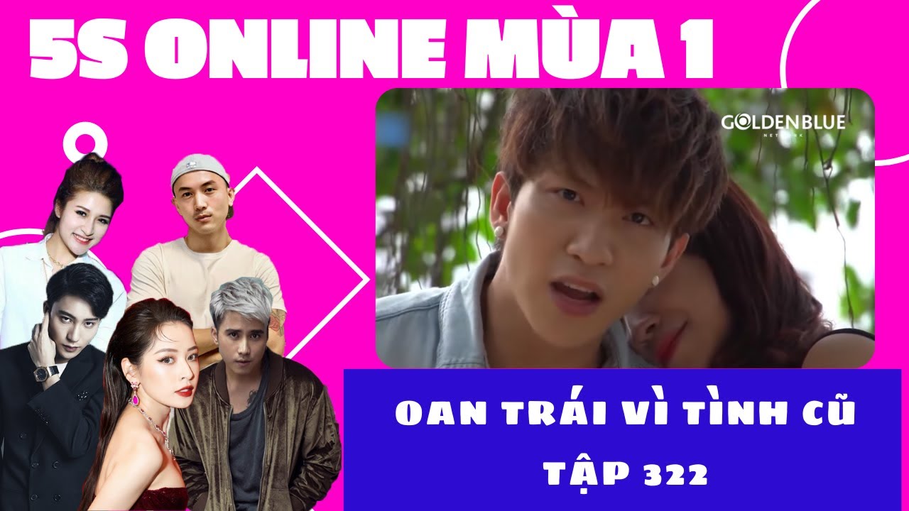 OAN TRÁI VÌ TÌNH CŨ | TẬP 322 | SERIES PHIM HAY CHI PU, B TRẦN, MẠNH QUÂN