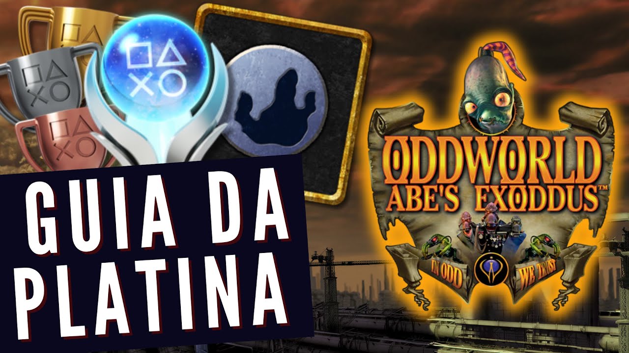 GUIA DA PLATINA | Oddworld: Abe's Exoddus