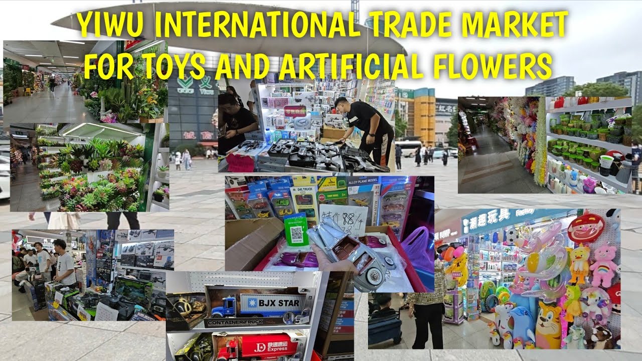 Yiwu international trade market china, district one toys and artificial flowers