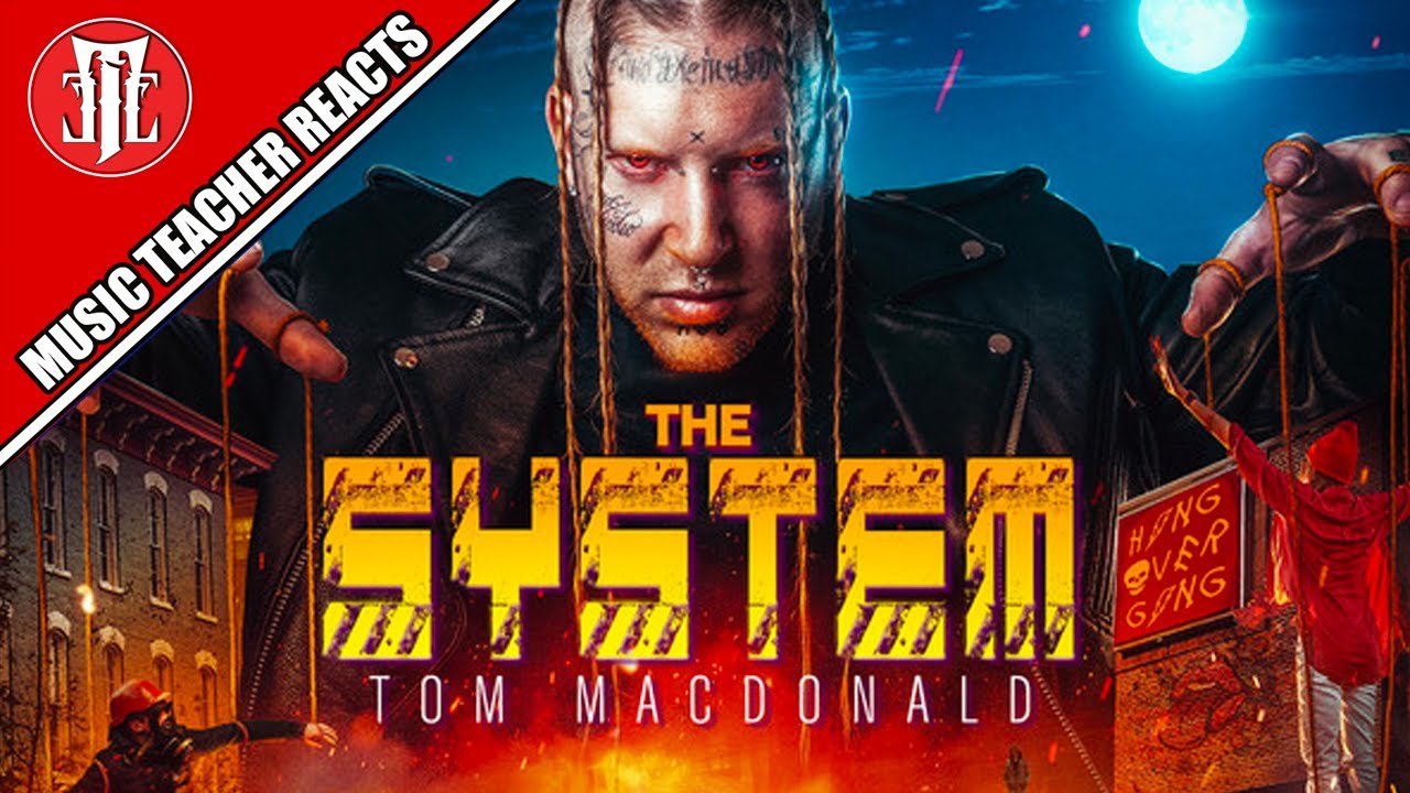 Music Teacher Reacts: TOM MACDONALD - The System
