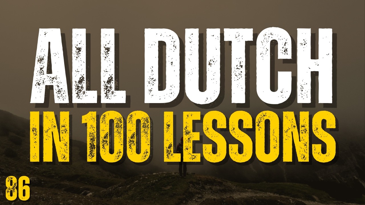 Learn All Dutch in 100 Lessons! Lesson 86 | Essential Dutch Words & Phrases for Beginners