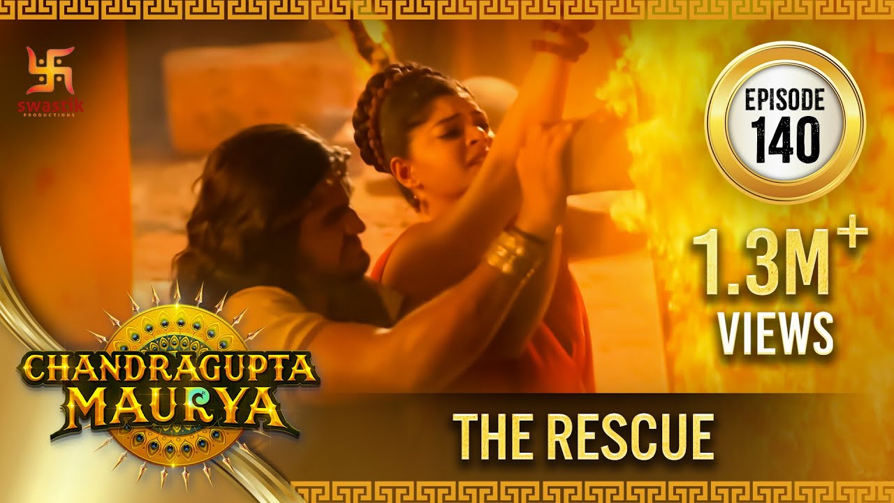 Chandragupta Maurya | Episode 140 |The Rescue | बचाव | Swastik Productions India