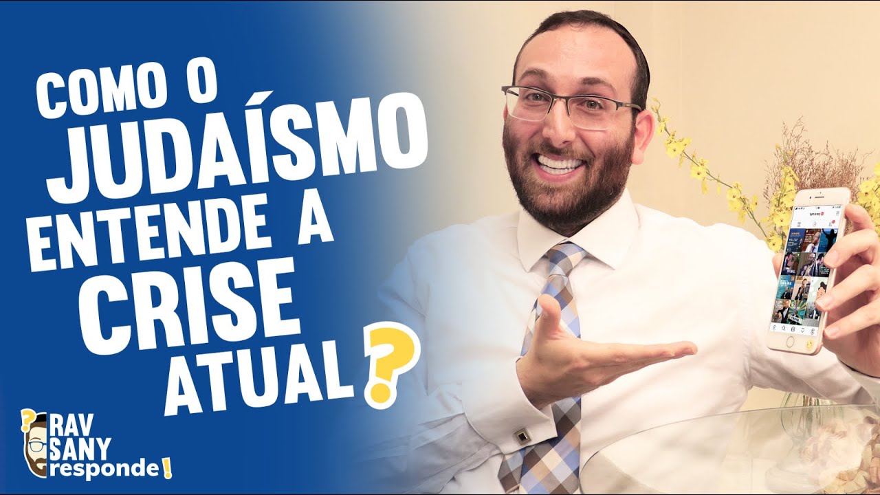 Como o Judaísmo Entende a Crise Atual? | Rav Sany Responde