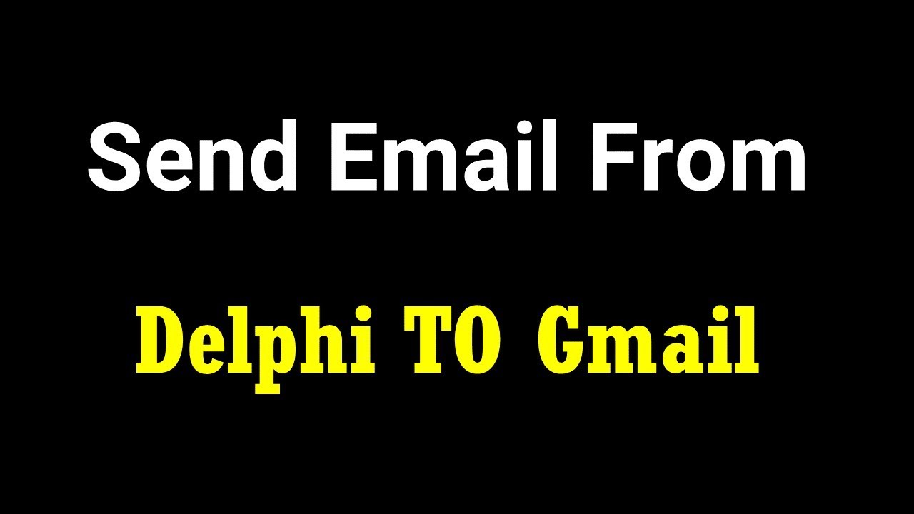 Send Email Using Gmail - Delphi |HD| ارسال رسائل من الدلفي الى الجيمايل