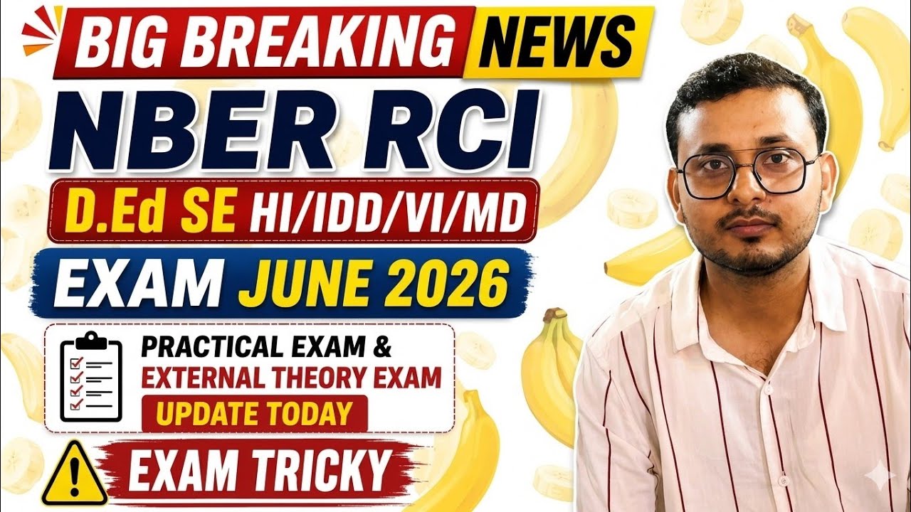 NBER RCI June 2026 Exam Big Update | Practical & External Theory Exam News | D.Ed SE (IDD/HI/VI/MD)