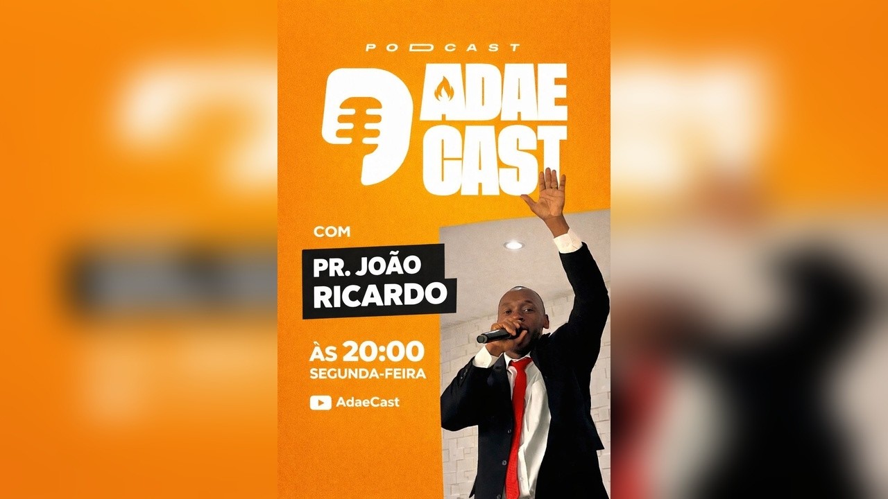 🎙️ ADAE CAST | Bate-papo com o Pr. João Ricardo