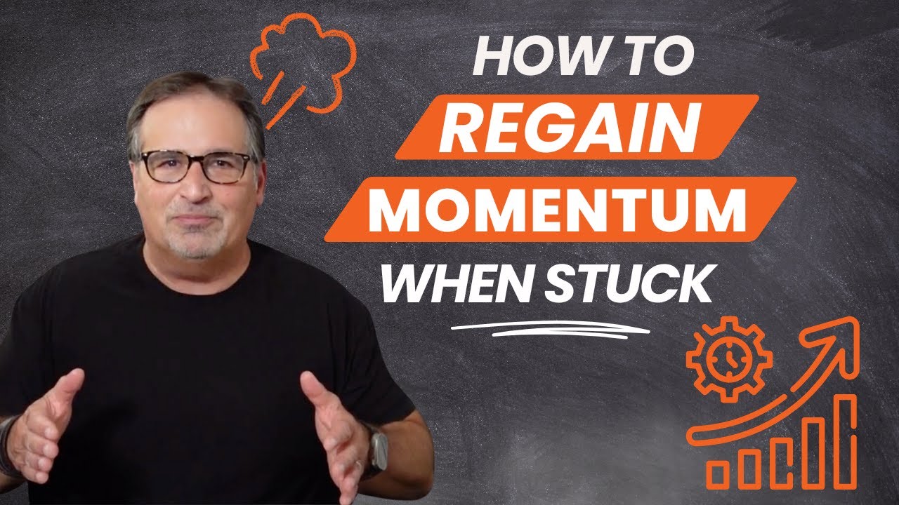 How to Regain Momentum When Stuck