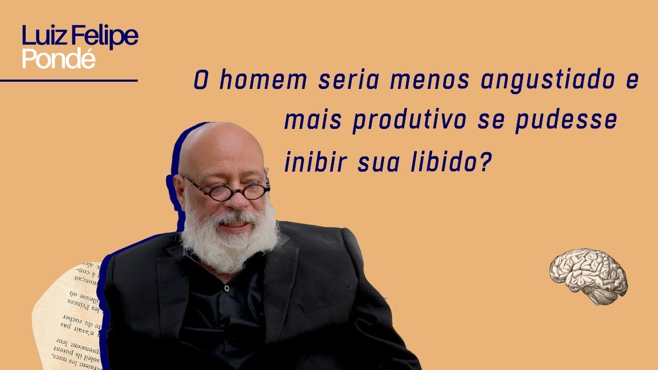 O homem seria menos angustiado e mais produtivo se pudesse inibir sua libido?