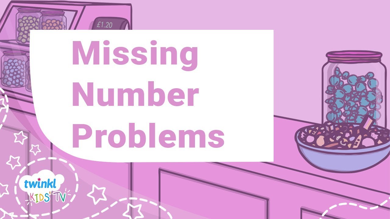 Missing Numbers Problems - Video Activity for Kids | Twinkl Kids Tv