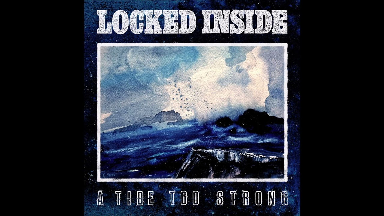 Locked Inside - A Tide Too Strong 2026 (Full Album)