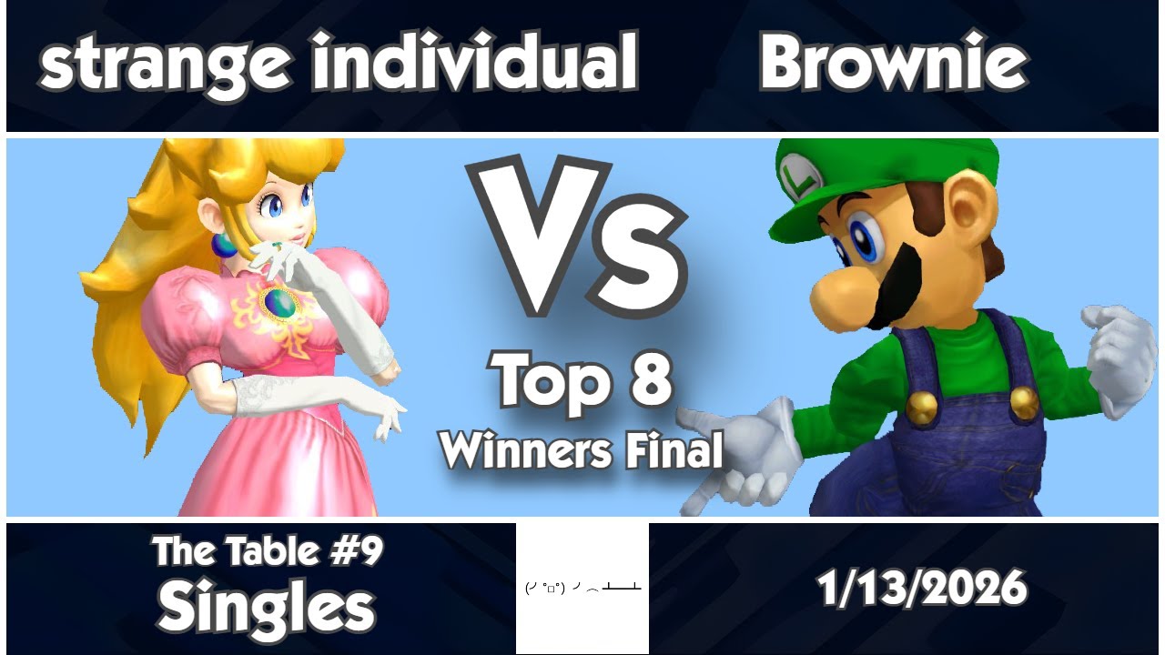 The Table #9 - strange individual (Peach) vs Brownie (Luigi) Winners Final