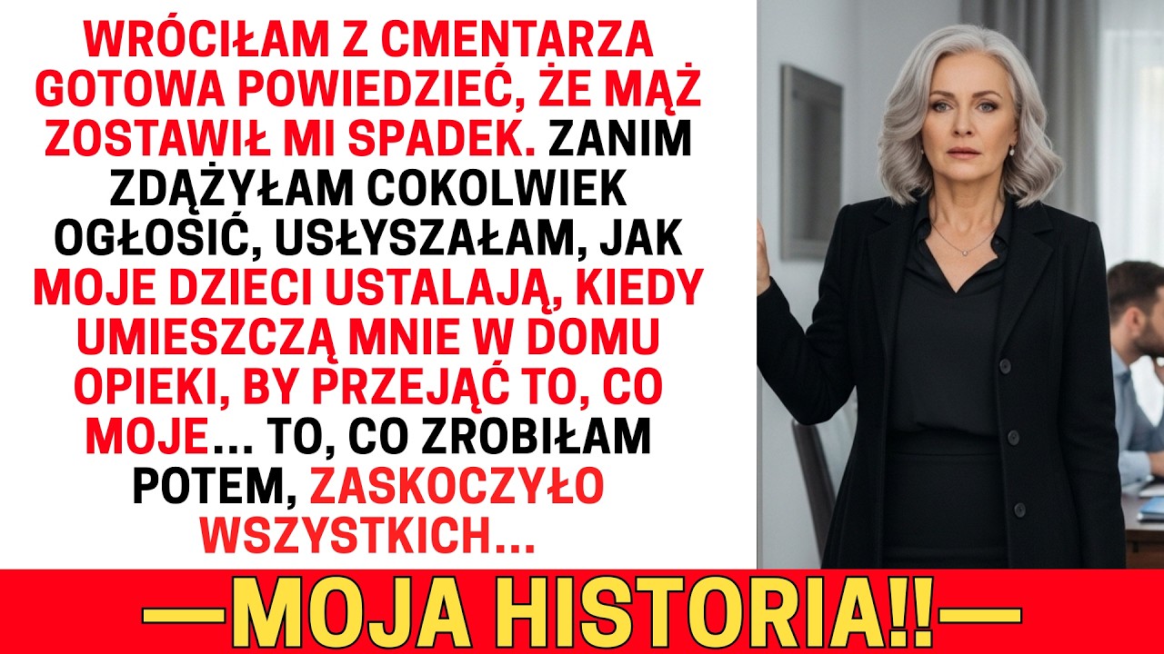 GDY WRACAŁAM Z POGRZEBU, MOJE DZIECI USTALAŁY, KIEDY ODEŚLĄ MNIE DO DOMU OPIEKI