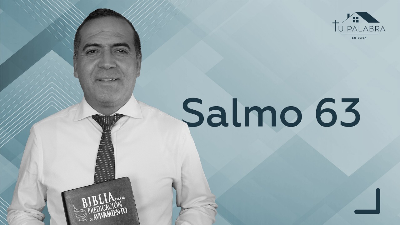 Salmo 63  DIOS, SATISFACCIÓN DEL ALMA