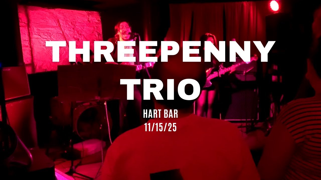 {NYC INDIE ROCK} BAND: Threepenny Trio - VENUE: Hart Bar, Brooklyn, New York - 11/15/25