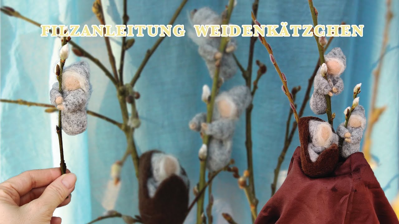 Filzanleitung Weidenkätzchenkind - felting