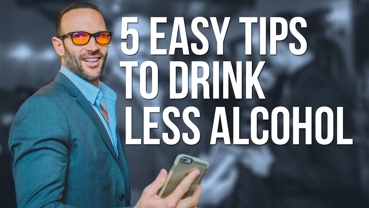 5 Easy Tips To Drink Less Alcohol