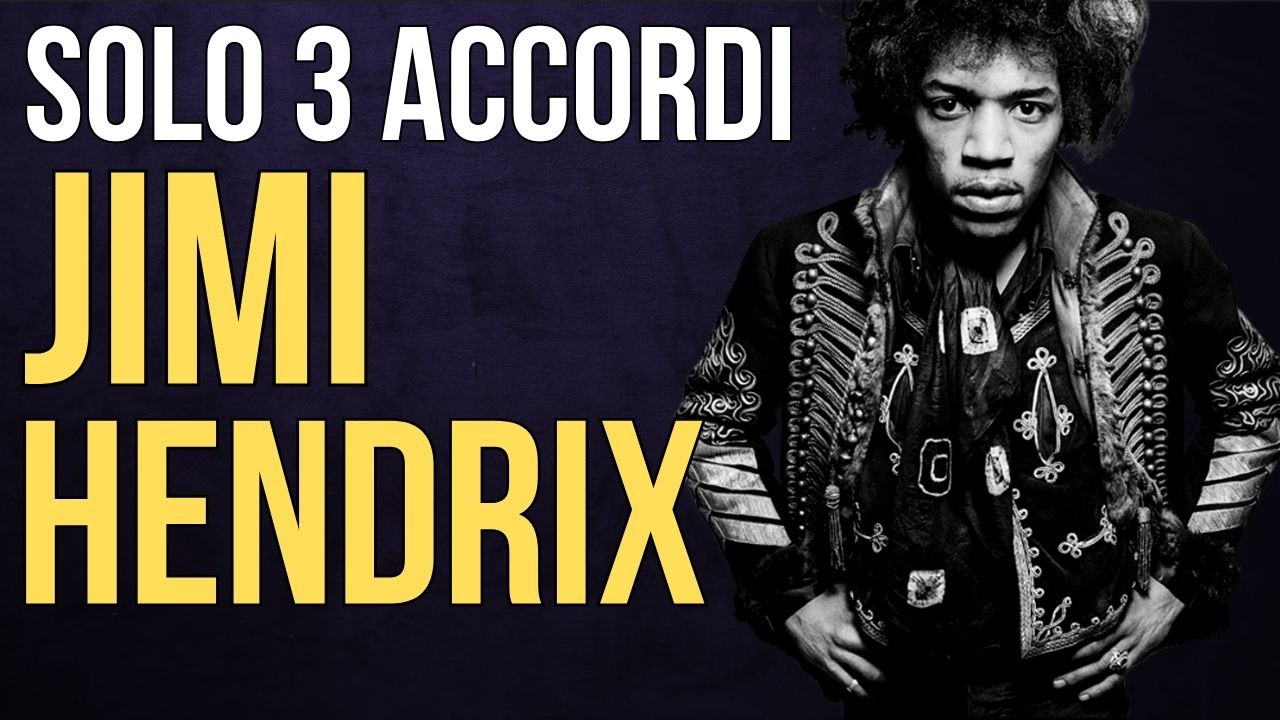 SUONARE CON 3 ACCORDI - JIMI HENDRIX