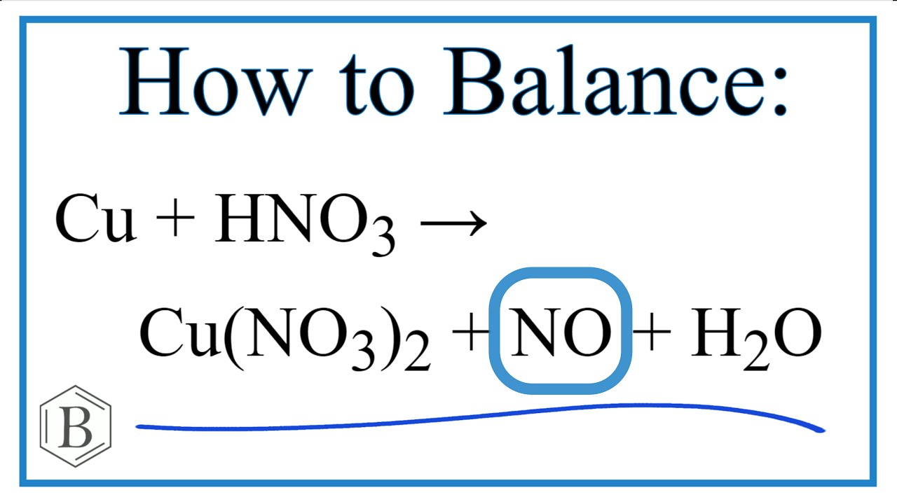 How to Balance Cu + HNO3 = Cu(NO3)2 + NO + H2O  [Note:  should be 3Cu at end!]