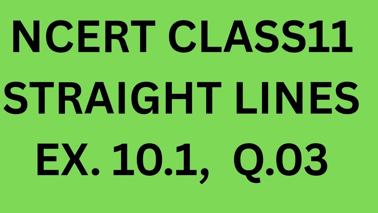Class11straight lines, ex10.1,q. 03