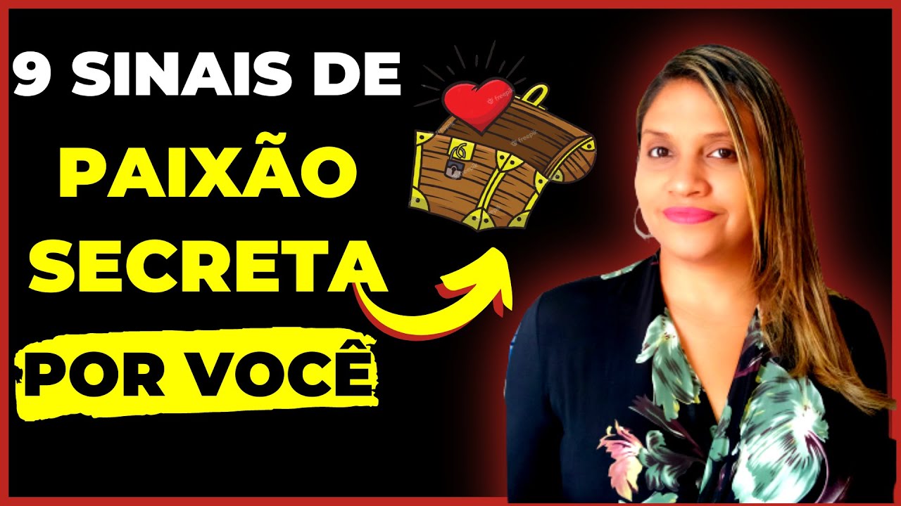 9 SINAIS DE QUE ALGUÉM TEM UMA PAIXÃO SECRETA POR VOCÊ