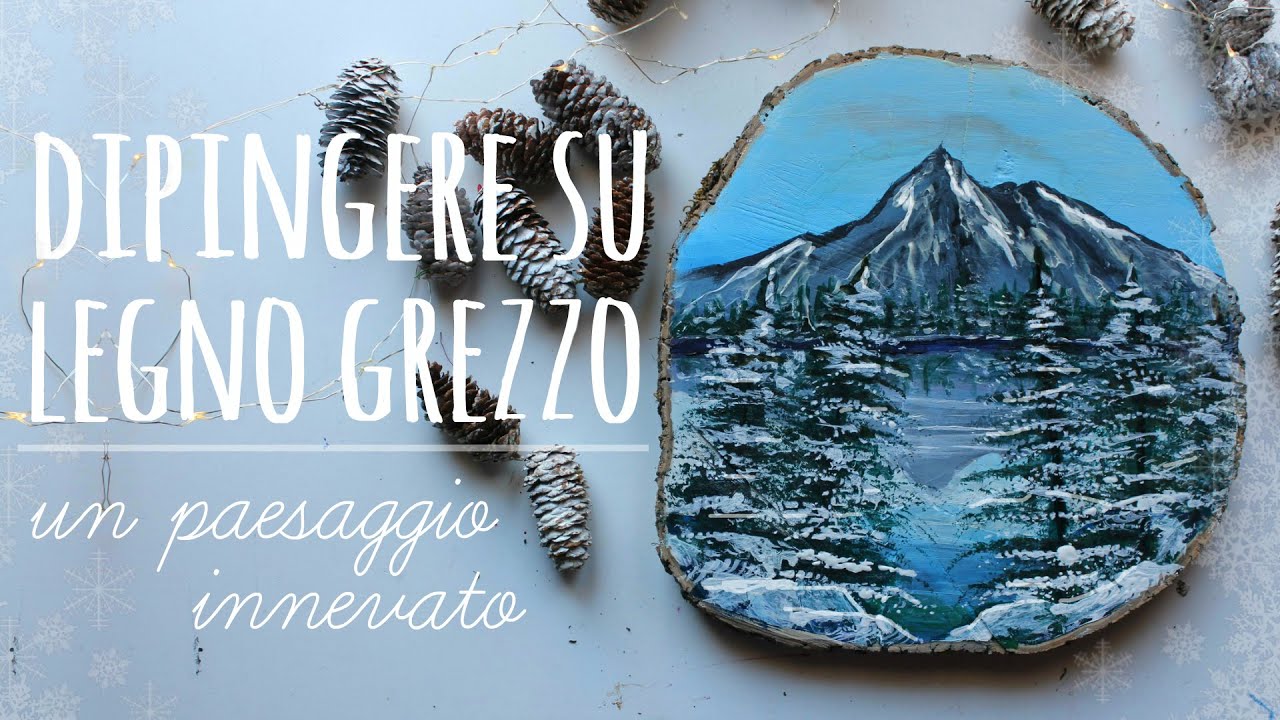 DIPINGERE UN PAESAGGIO INNEVATO su legno grezzo ( Painting on wood snowy landscape )
