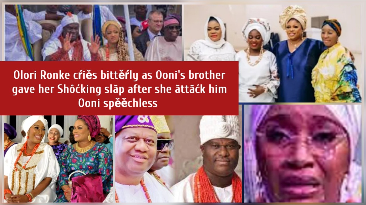 Olori Ronke cŕiěs bittěŕly as Ooni's brother gave her Shôćking slăp after she ăttăćk him