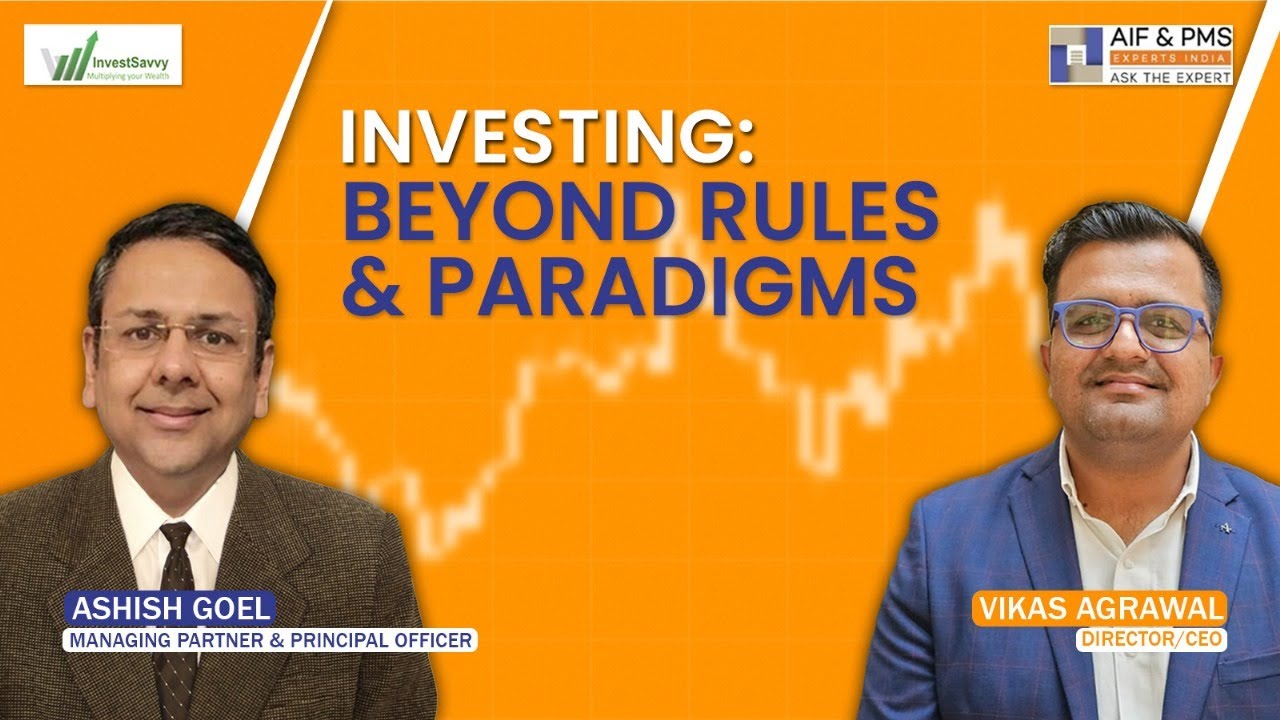 Investing: Beyond Rules & Paradigms | AIF & PMS Experts India