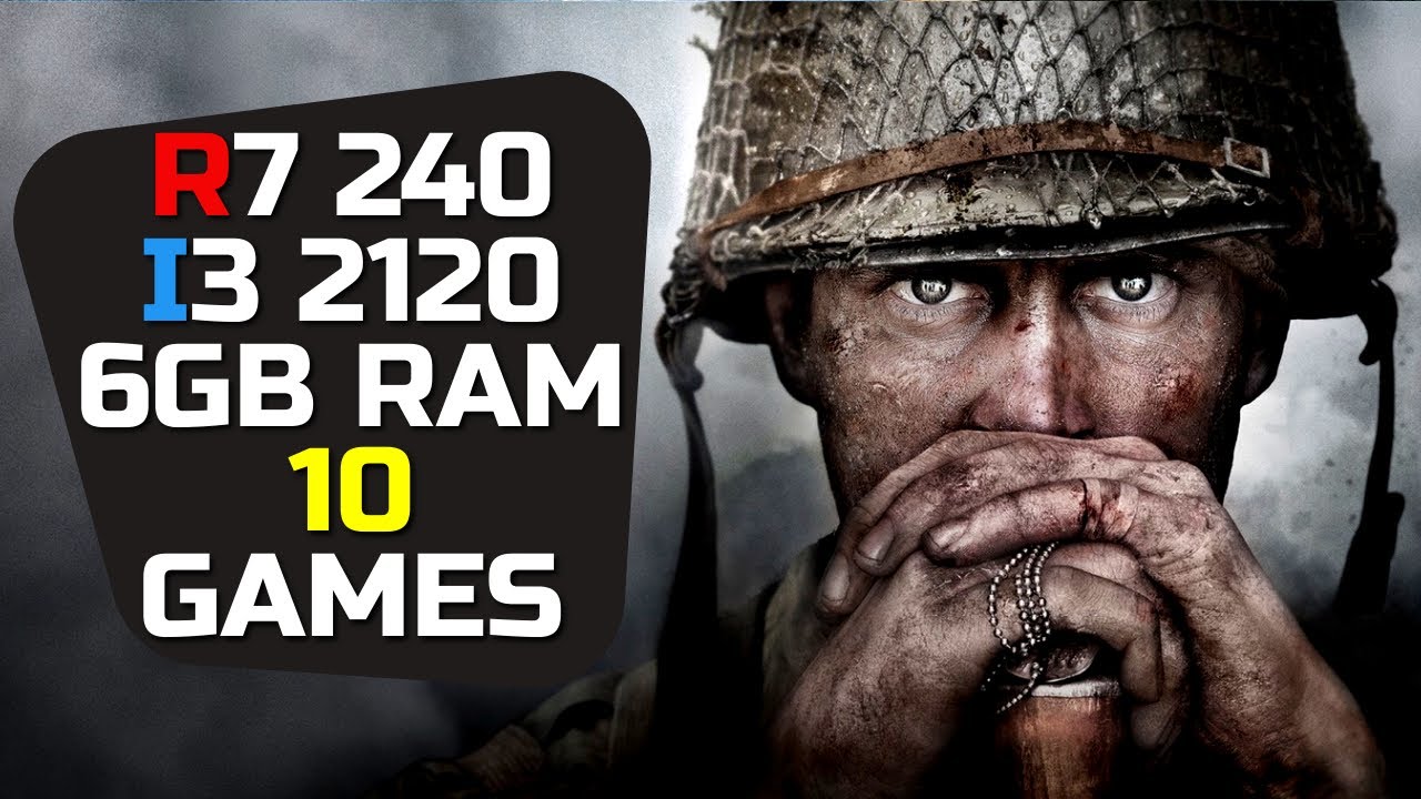 R7 240 + I3 2120 & 6gb Ram - Test In 10 Games