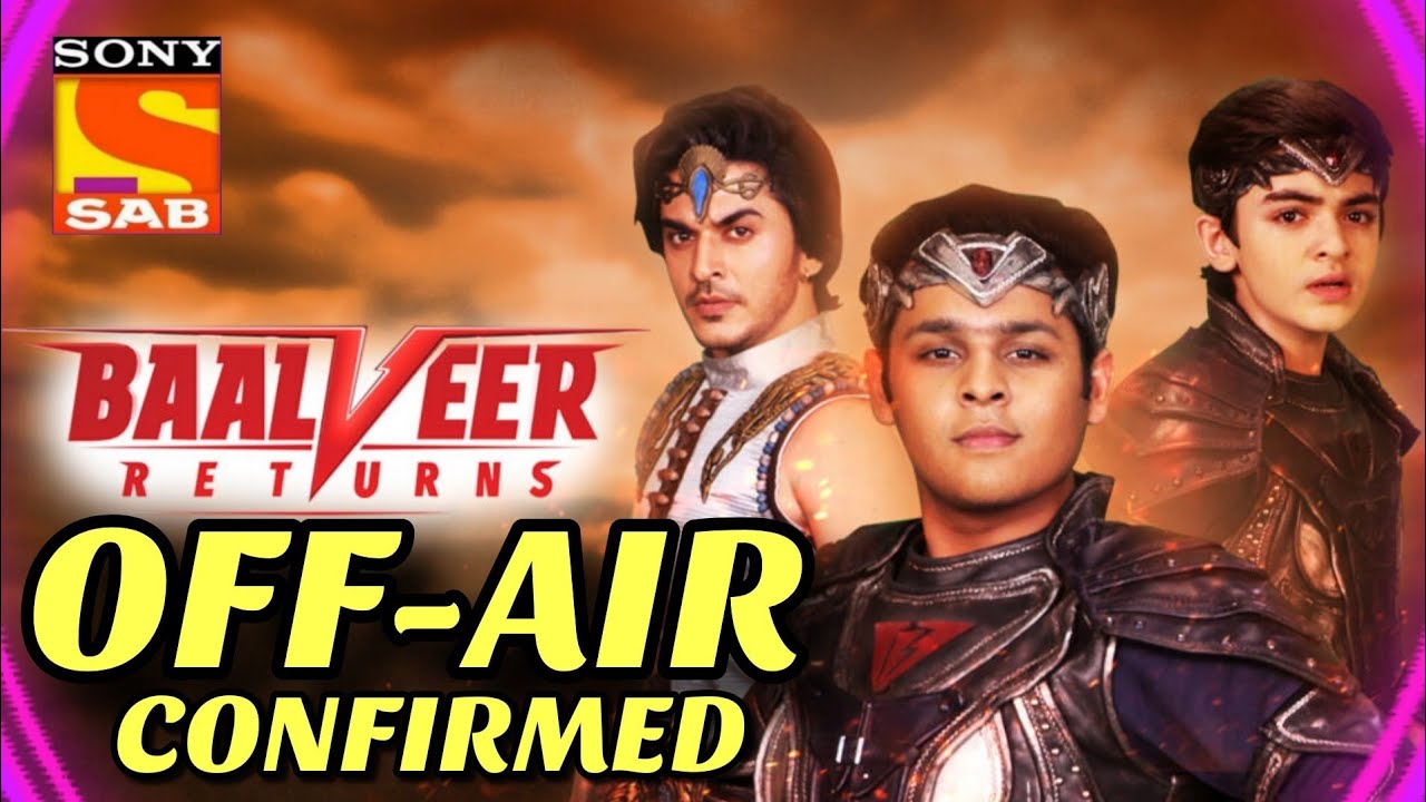 SAB TV's Baalveer Returns OFF-AIR CONFIRMED - Reason | Dev Joshi, Vansh Sayani | Sony SAB News 2021