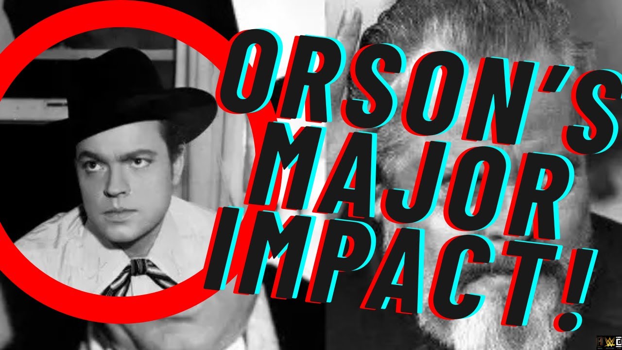 How exactly has Orson Welles influenced modern cinema?