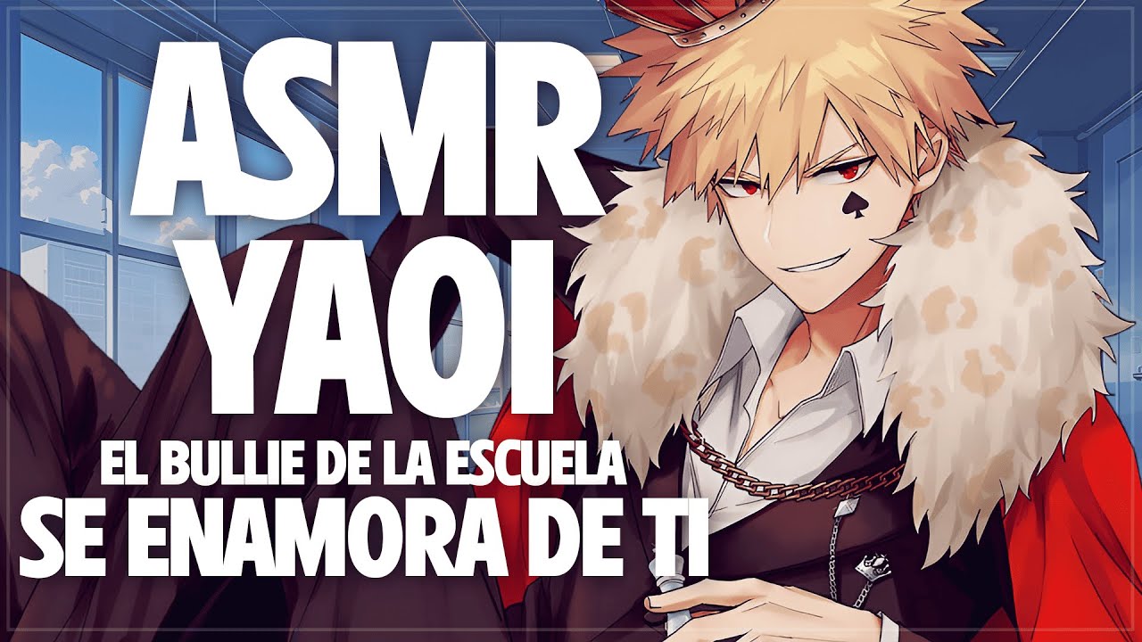 ASMR YAOI BL 💗 El BULLIE de la ESCUELA se ENAMORA DE TI 😳