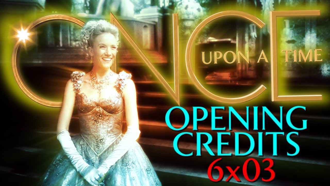 Once Upon a Time [6x03] - The Other Shoe - Opening Credits (REMAKE)