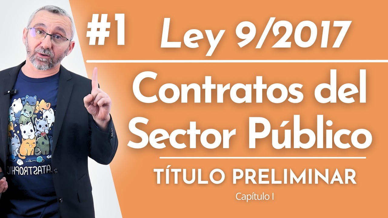 1.- Ley 9/2017 - Título Preliminar: Objeto y ámbito de aplicación | Contratos del sector público