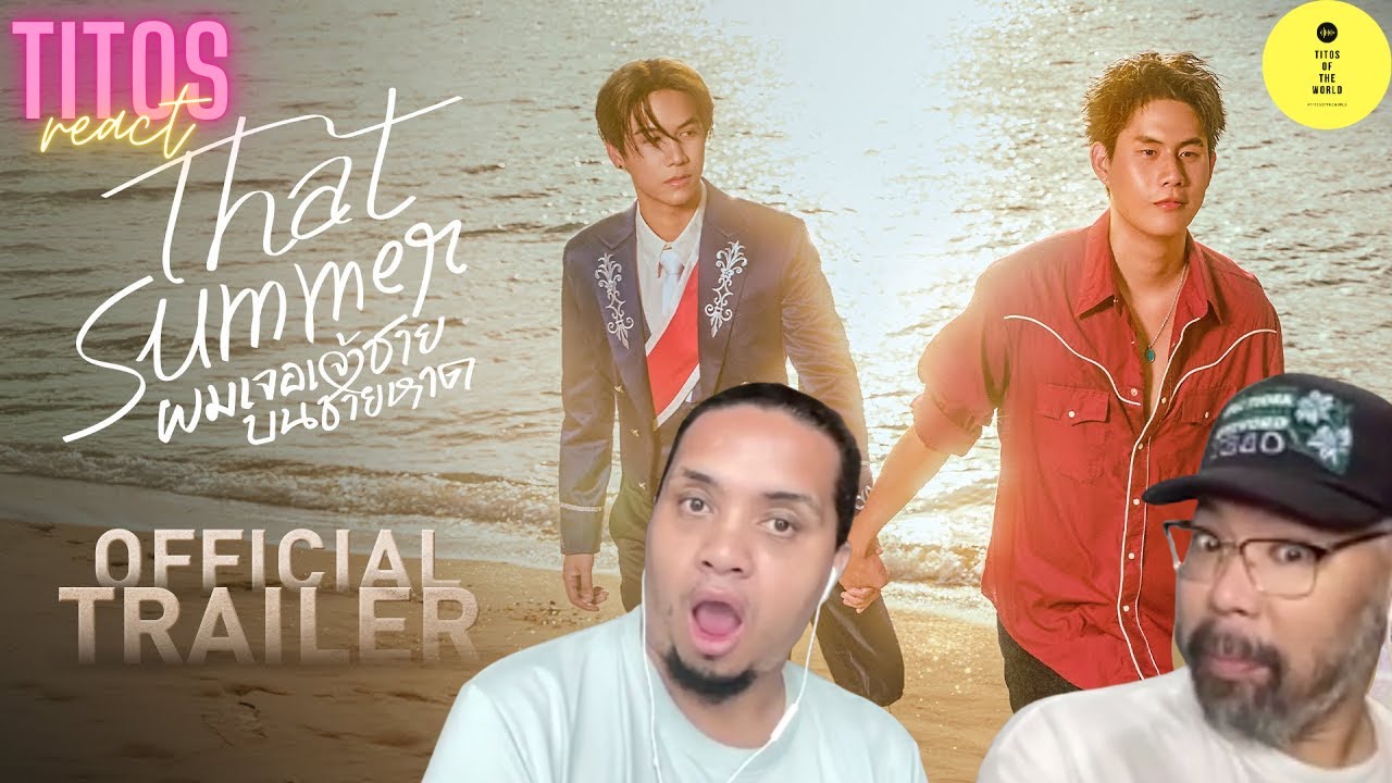 That Summer ผมเจอเจ้าชายบนชายหาด [Official Trailer] REACTION #WinnySatang