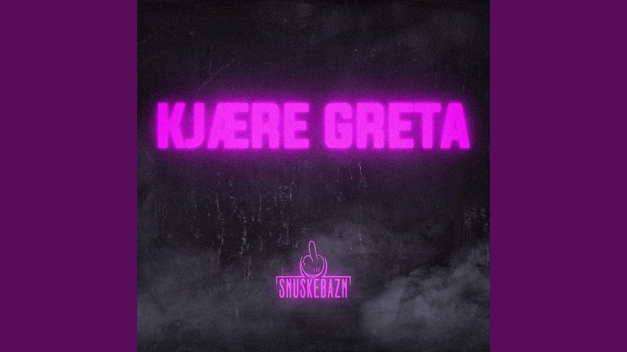 Kjære Greta