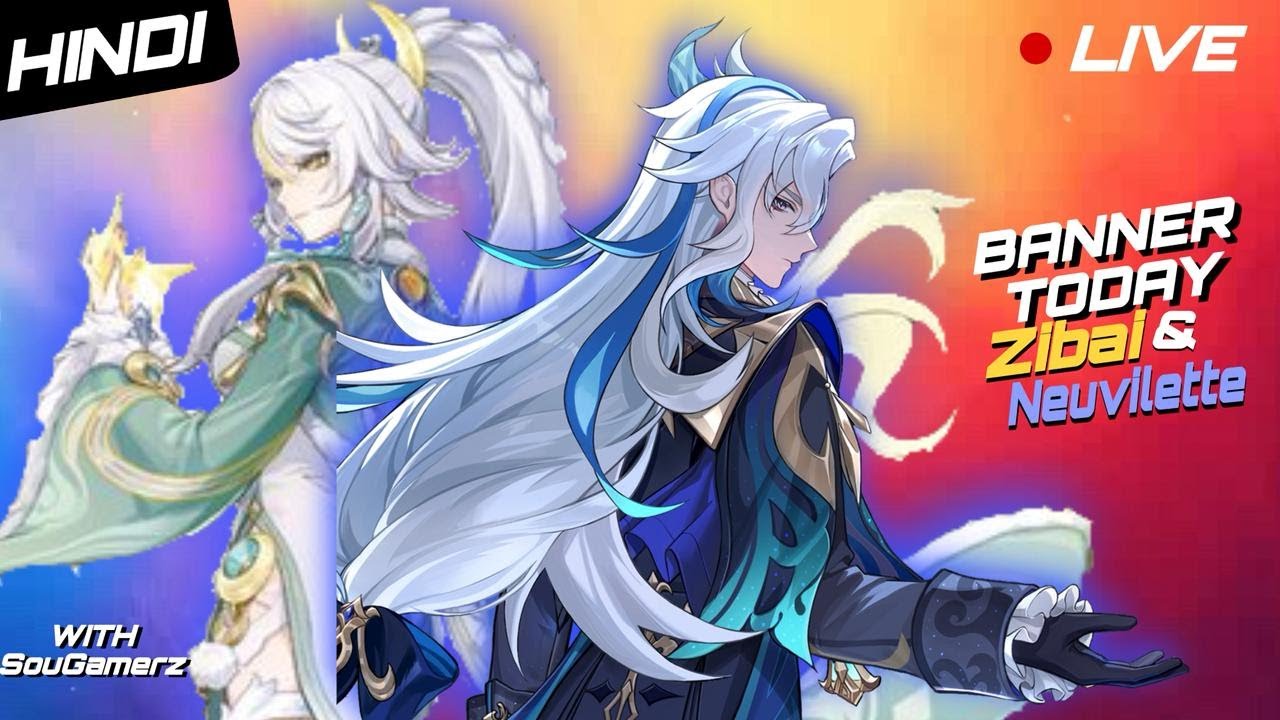 [Hindi][GENSHIN INDIA LIVE] ZIBAI & NEUVILETTE BANNER TODAY | Do I have enough pulls ??