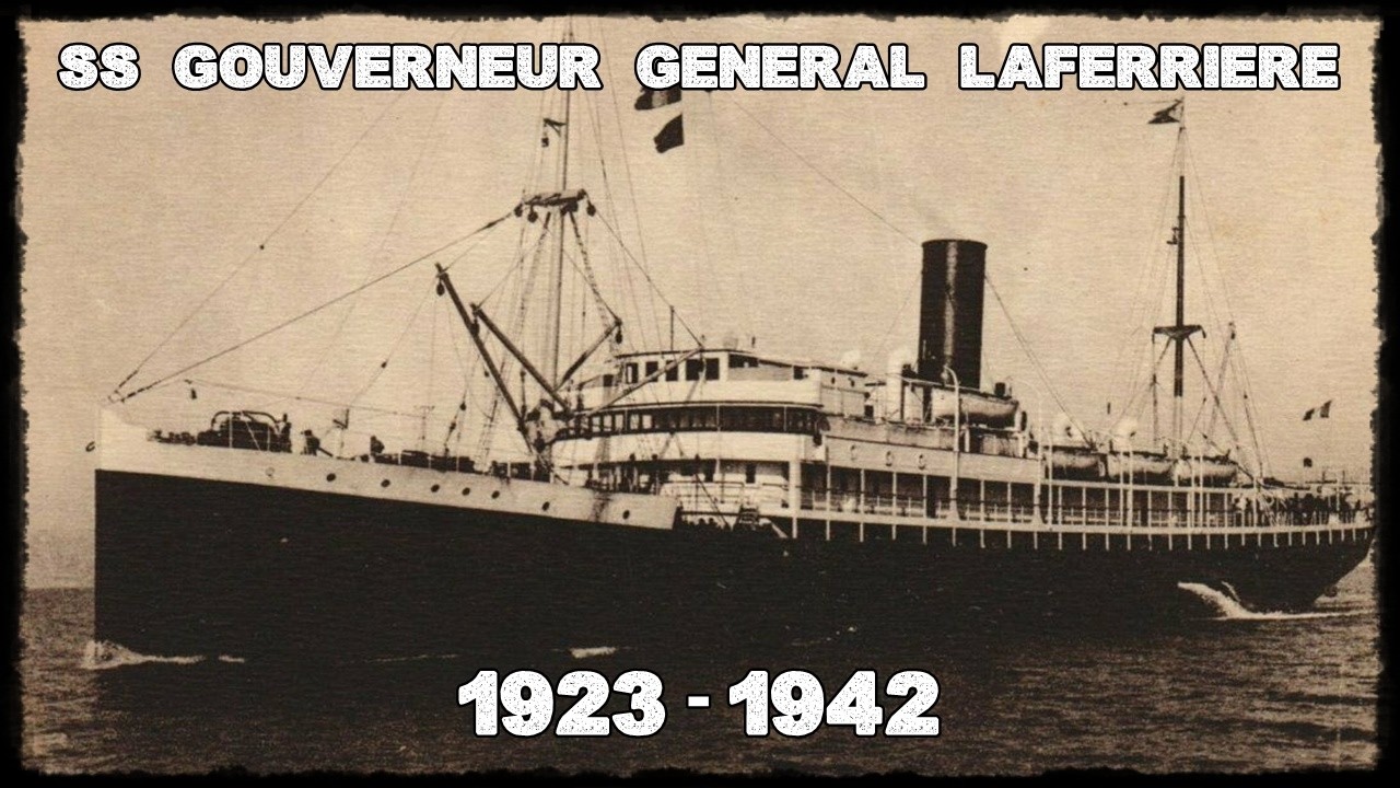 SS Gouverneur General Laferriere - Construção ao Naufrágio 