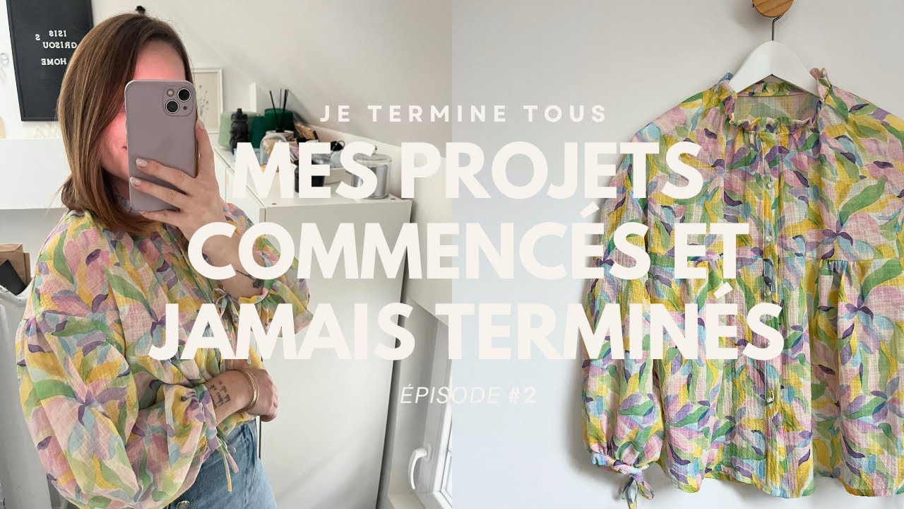 #2 - Je termine mes projets commencés et jamais terminés (blouse Louise de MAELI Paris 🌸✨🌷)