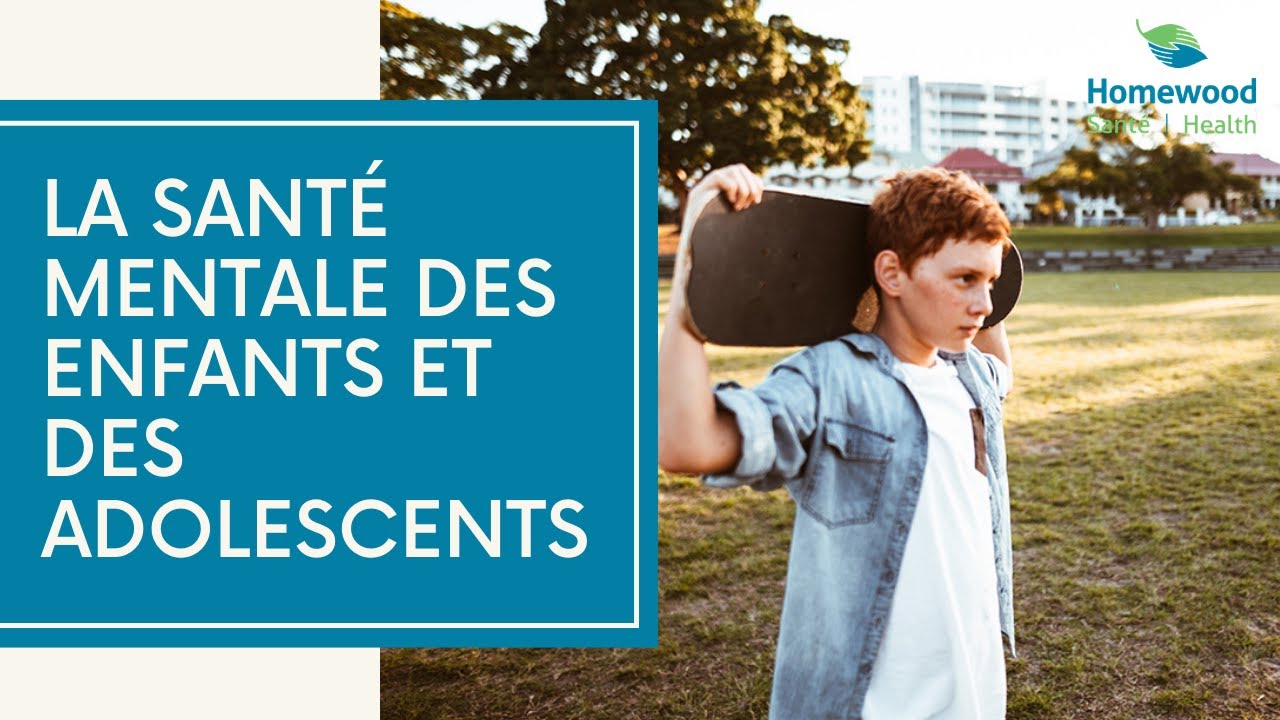 La santé mentale des enfants et des adolescents