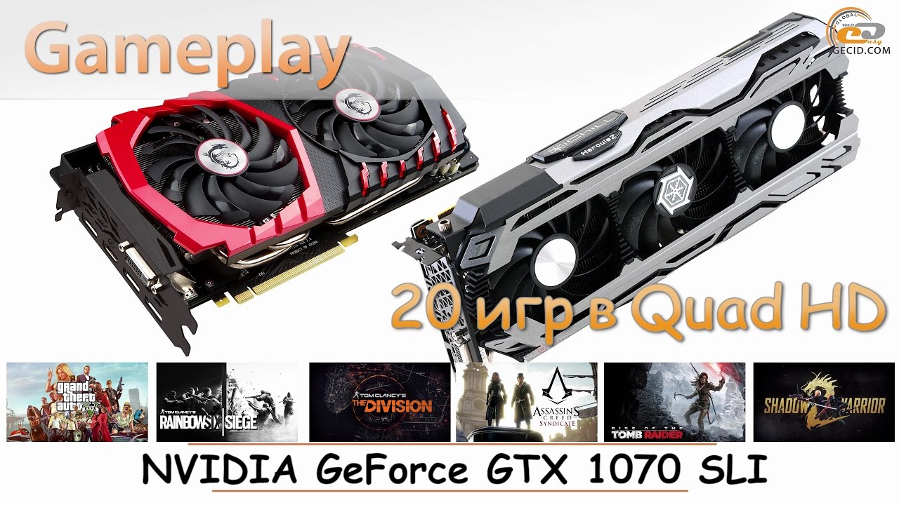 NVIDIA GeForce GTX 1070 SLI: gameplay в 20 популярных играх в Quad HD